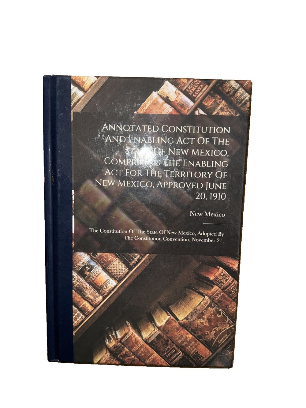 Annotated Constitution And Enabling Act Of The State Of New Mexico, Comprising T, DaveyDooDeals – anotal constitution of the central and ce…