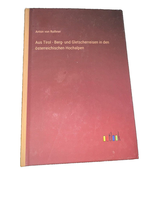 Aus Tirol - Berg- und Gletscherreisen in den sterreichischen Hochalpen, DaveyDooDeals – a book with a red cover and a yellow cover