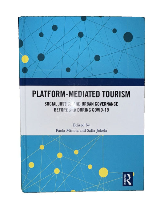 Platform-Mediated Tourism: Social Justice and Urban Governance before and during, DaveyDooDeals – platformed tourism social and urban gover…