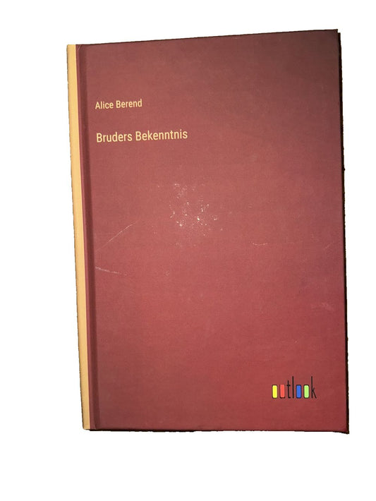 Bruders Bekenntnis By Alice Berend, DaveyDooDeals – a book with a red cover and a yellow border