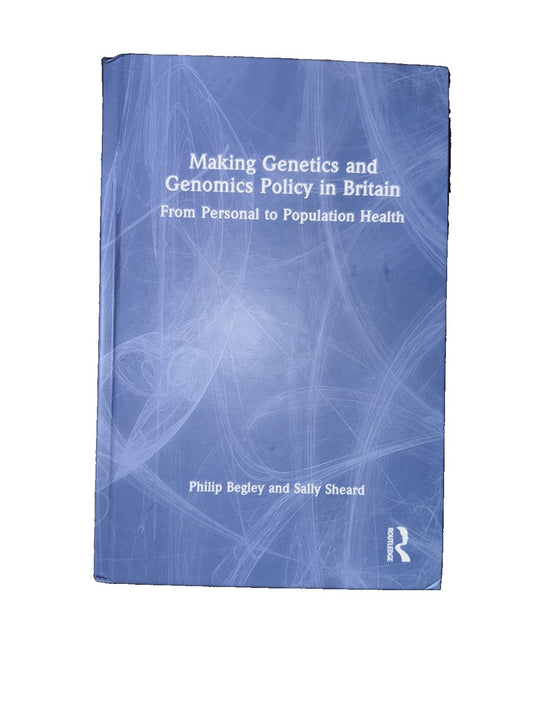 Making Genetics and Genomics Policy in Britain: From Personal to Population Heal, DaveyDooDeals – making genetics and genomicsal brain