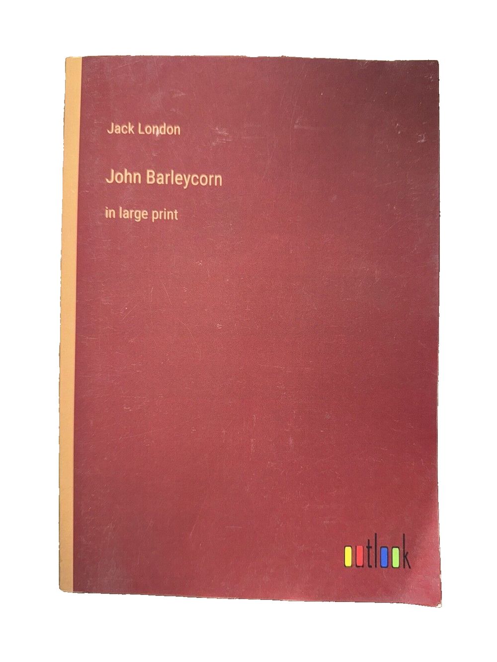 John Barleycorn: in large print, DaveyDooDeals – a book with a red cover and a yellow border