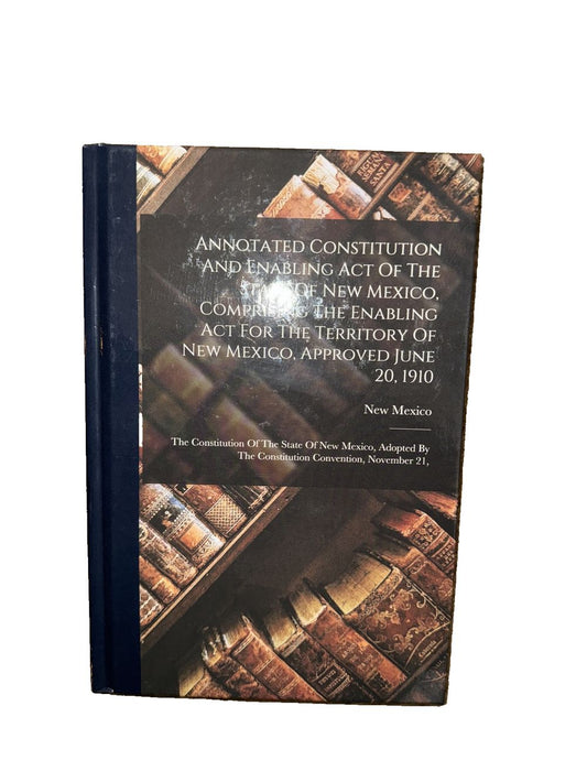 Annotated Constitution And Enabling Act Of The State Of New Mexico, Comprising T, DaveyDooDeals – anotal constitution of the central and ce…