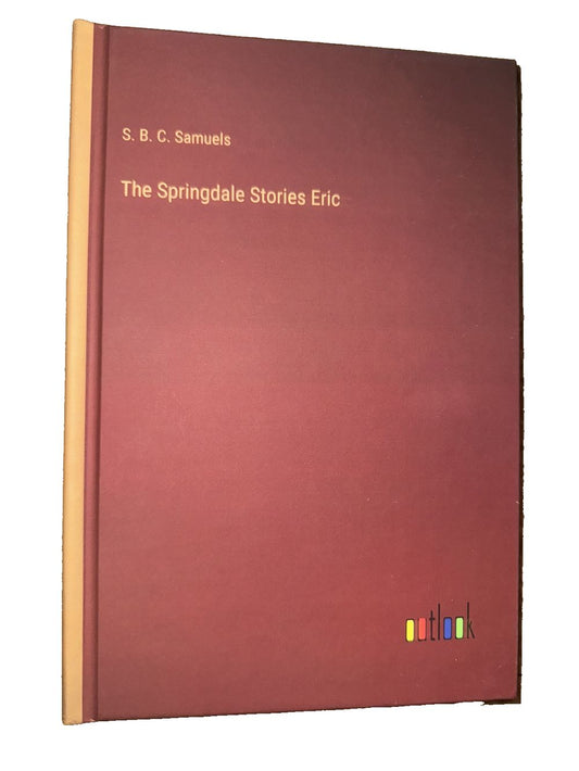 The Springdale Stories Eric, DaveyDooDeals – the spieg stories by s s samuel