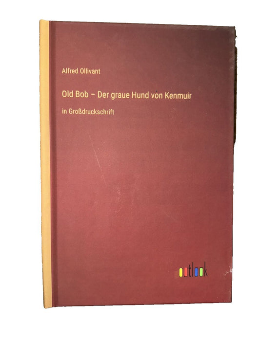 Old Bob - Der graue Hund von Kenmuir: in Grodruckschrift, DaveyDooDeals – an old german book with a red cover
