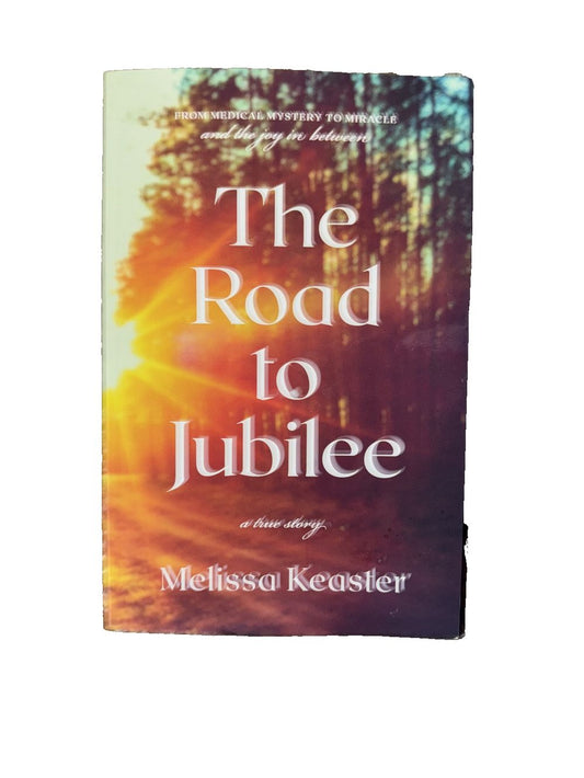 The Road to Jubilee: From Medical Mystery to the Joy in Between, DaveyDooDeals – the road julie by melissa kester