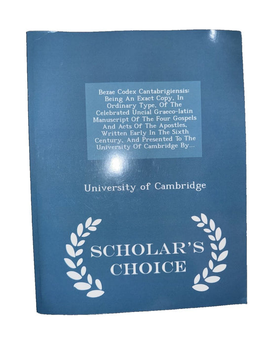 Bezae Codex Cantabrigiensis: Being an Exact Copy, in Ordinary Type, of the Celeb, DaveyDooDeals – the cover of the book, the cambridge camb…