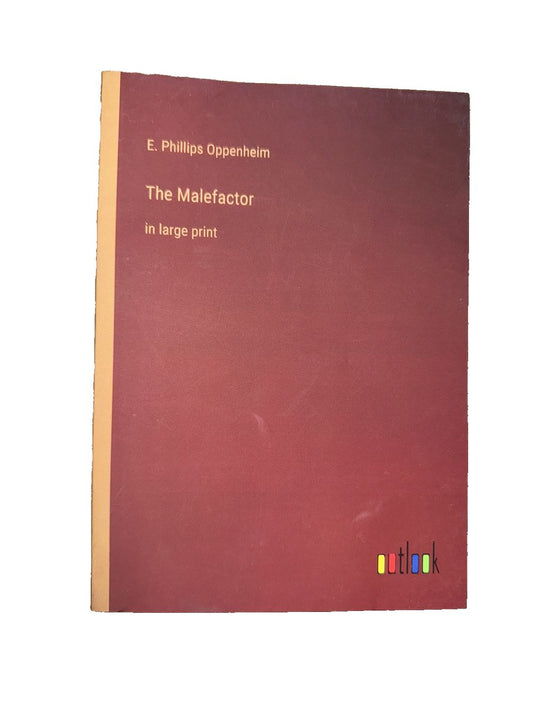 The Malefactor: in large print, DaveyDooDeals – the master by philip oppenin