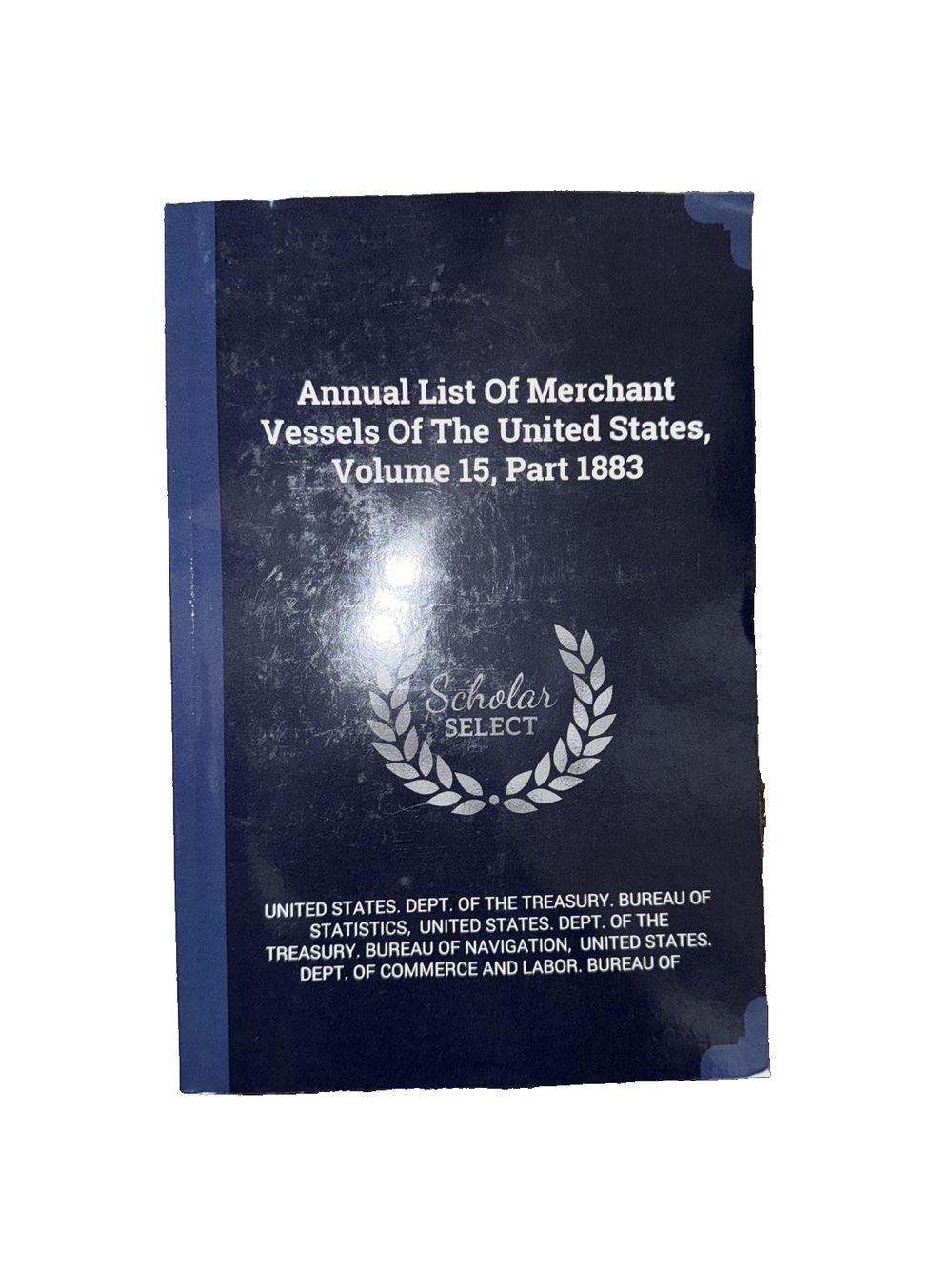 Annual List Of Merchant Vessels Of The United States, Volume 15, Part 1883, DaveyDooDeals – a black book with a white title on it