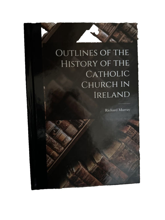 Outlines of the History of the Catholic Church in Ireland, DaveyDooDeals – out of the catholic ireland