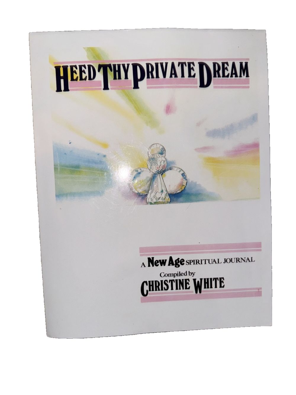 Heed Thy Private Dream: A New Age Spiritual Journal Compiled by Christine White:, DaveyDooDeals – a book with a drawing of a woman in a whi…