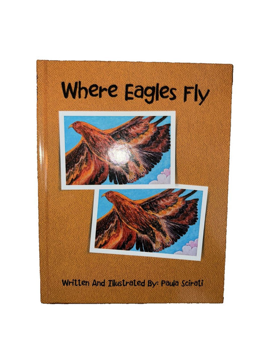 Where Eagles Fly By Paula Scirati, DaveyDooDeals – a book with two pictures of a bird
