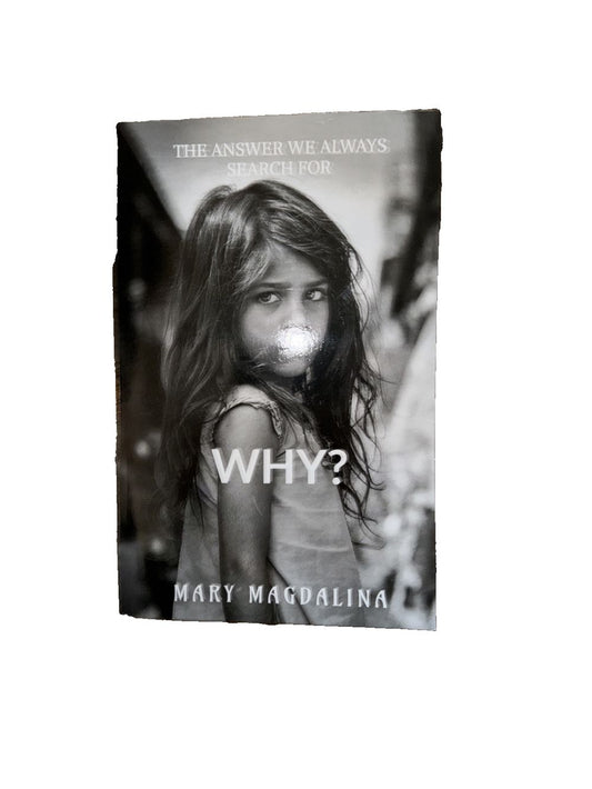 Why By Mary Magdalina, DaveyDooDeals – the answer of why? by mary golla