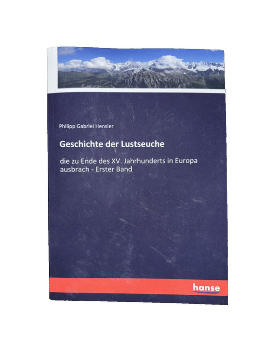 Geschichte der Lustseuche: die zu Ende des XV. Jahrhunderts in Europa ausbrach -, DaveyDooDeals – the cover of the book gescht ausstee