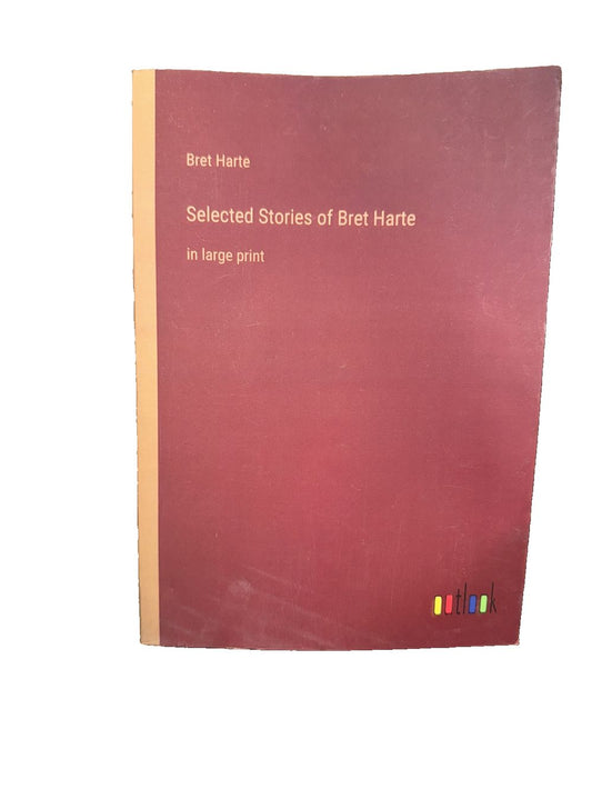 Selected Stories of Bret Harte: in large print, DaveyDooDeals – the book cover for the book, ' bettere stories of bret '