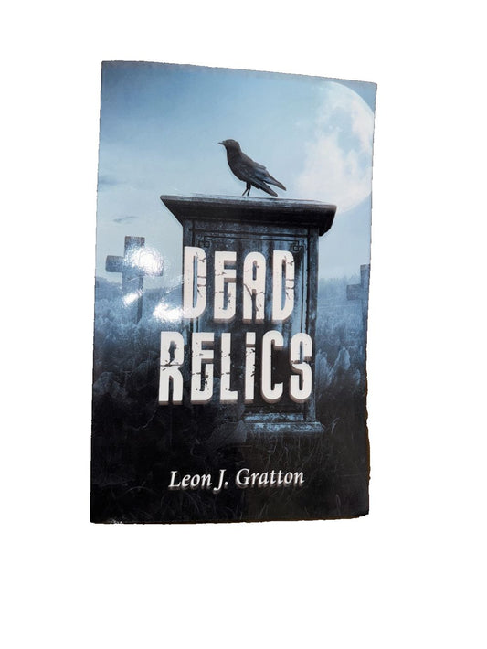 Dead Relics By Leon J. Gratton, DaveyDooDeals – the cover of the book dreio