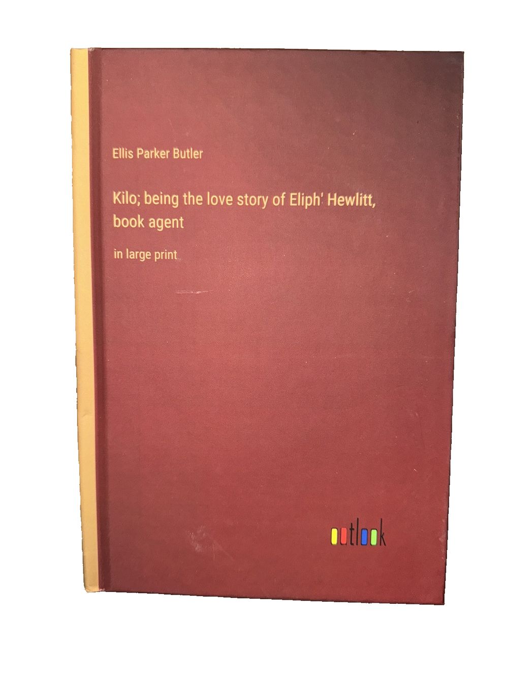Kilo; being the love story of Eliph' Hewlitt, book agent: in large print, DaveyDooDeals – the book cover for the book, king of the story of…