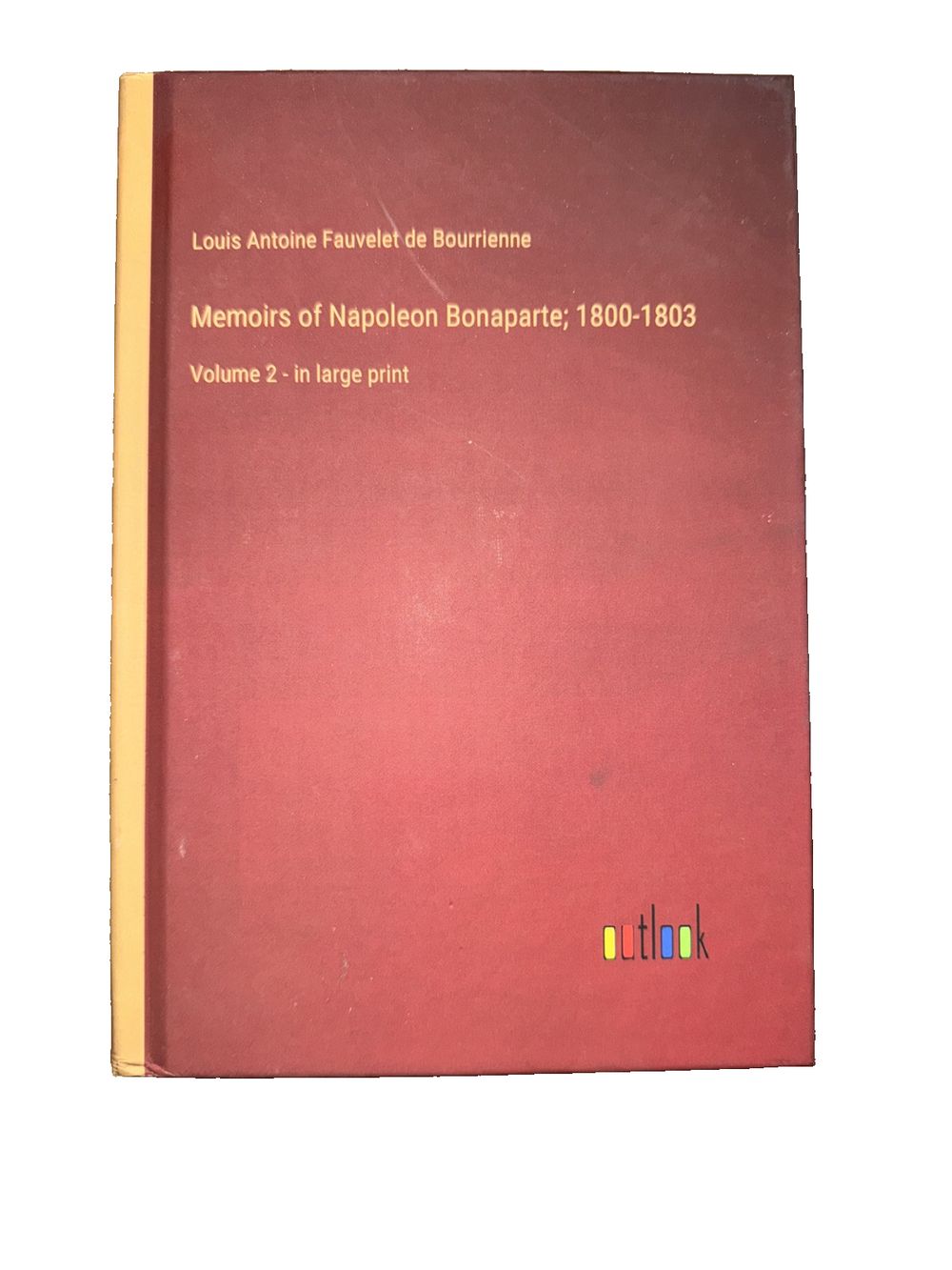 Memoirs of Napoleon Bonaparte; 1800-1803: Volume 2 - in large print, DaveyDooDeals – the book of the french language