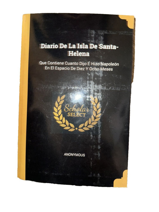 Diario De La Isla De Santa-Helena: Que Contiene Cuanto Dijo Hizo Napolen En El E, DaveyDooDeals – the front cover of the book, with the tit…