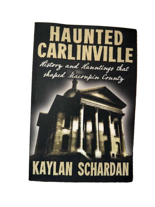 Haunted Carlinville: History and Hauntings that Shaped Macoupin County, DaveyDooDeals – haunted crime by kalyn sheridan