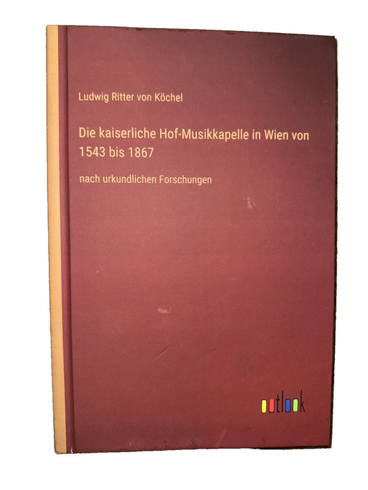 Die kaiserliche Hof-Musikkapelle in Wien von 1543 bis 1867: nach urkundlichen Fo, DaveyDooDeals – the book cover of the book, with the titl…