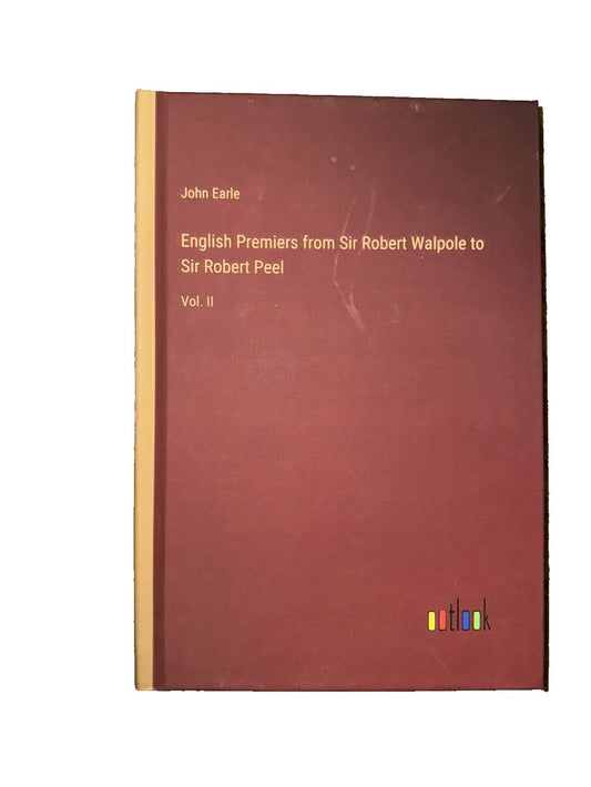 English Premiers from Sir Robert Walpole to Sir Robert Peel: Vol. II, DaveyDooDeals – english poems from robert wylote