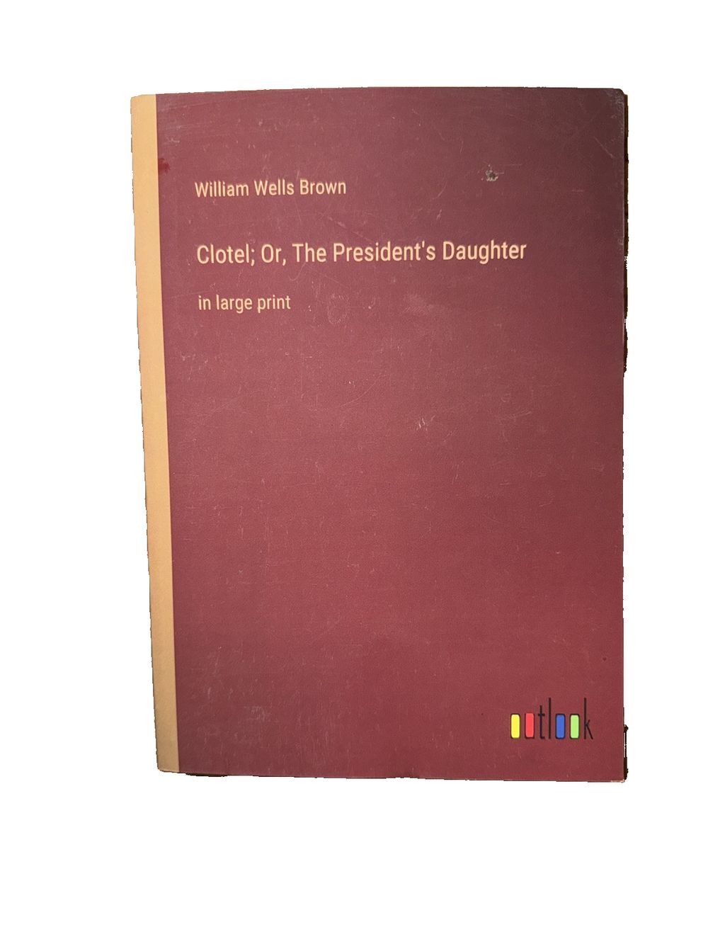 Clotel; Or, The President's Daughter: in large print, DaveyDooDeals – a book with a red cover and a yellow title