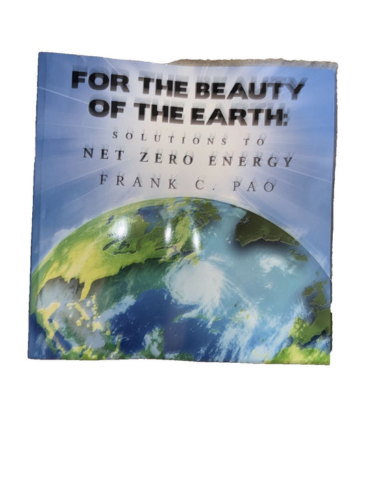 For the Beauty of the Earth: Solutions to NET ZERO ENERGY, DaveyDooDeals