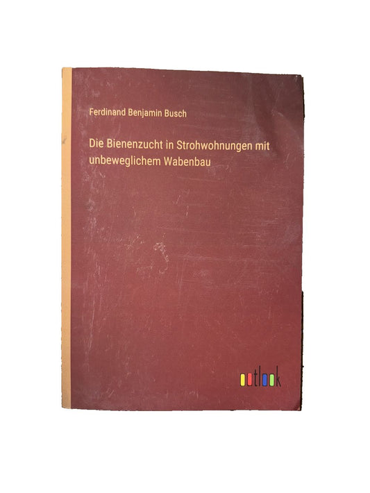 Die Bienenzucht in Strohwohnungen mit unbeweglichem Wabenbau, DaveyDooDeals – the cover of the book, the german language